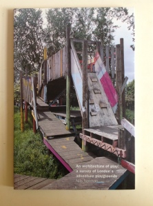 'An architecture of play: a survey of London's adventure playgrounds', Nils Norman, Four Corners Books, 2003.